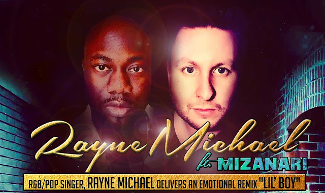 R&B/Pop singer, Rayne Michael delivers an emotional remix "Lil Boy"