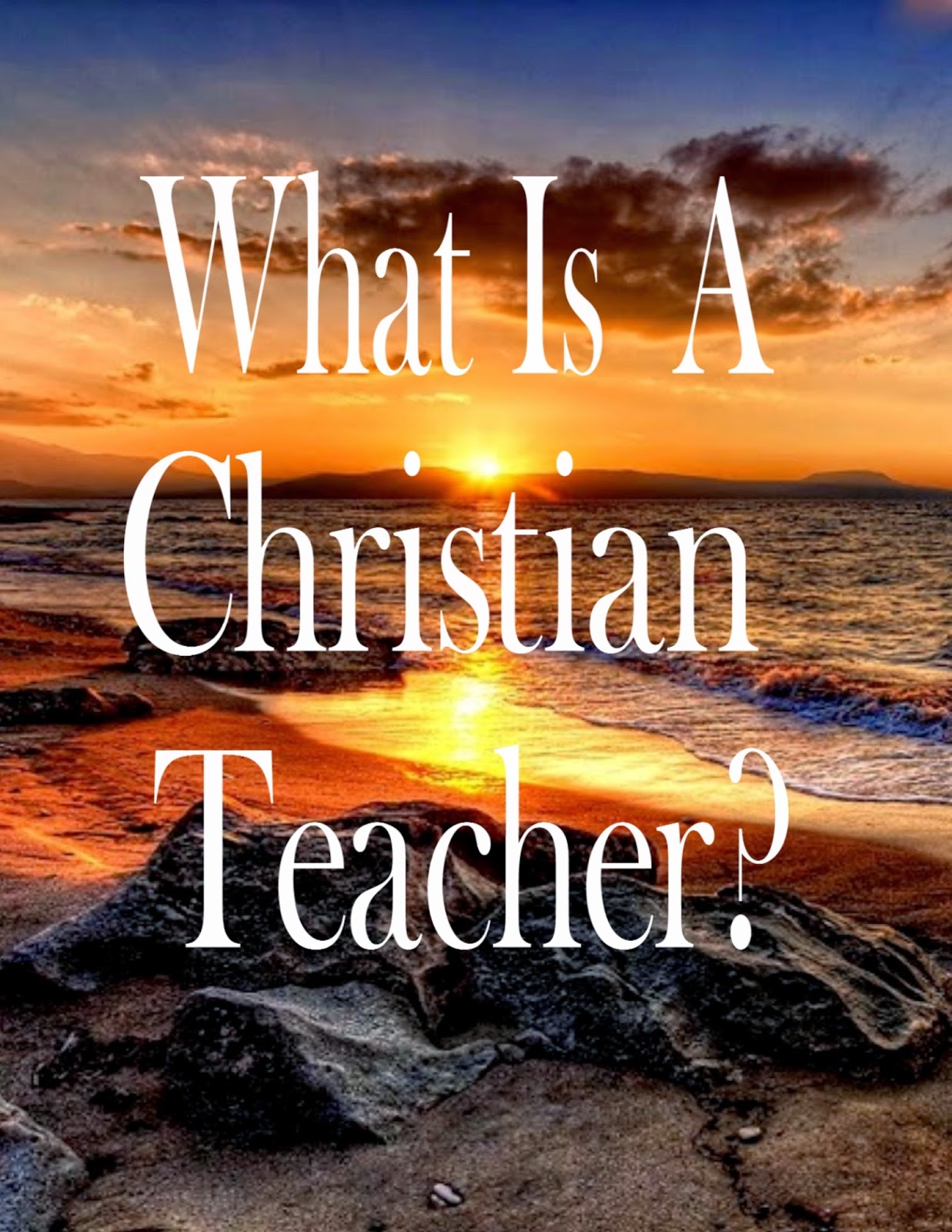 MaxEvangel What Is A Christian Teacher?