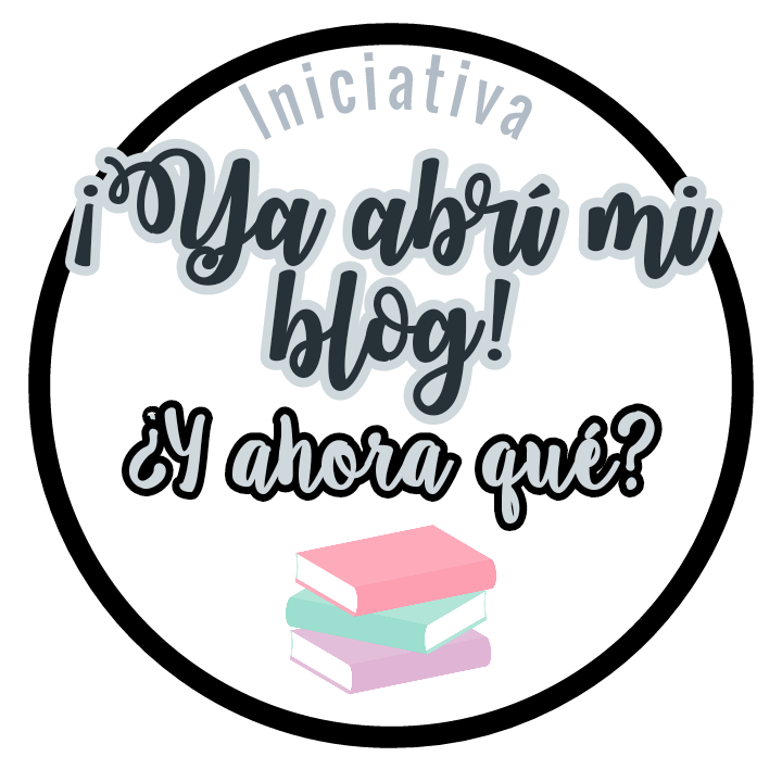 Iniciativa #2 | ¡Ya abrí mi blog! ¿Y ahora qué?