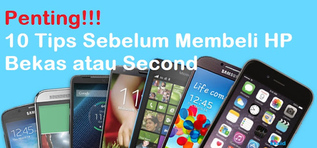 Desciption: 10 Tips Sebelum Membeli HP Android Bekas Atau Second Di Tahun 2018
