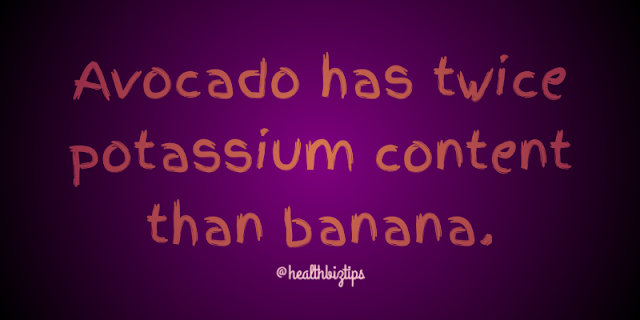 Avocado has twice potassium content than banana.