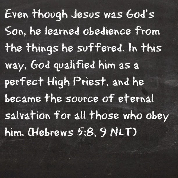 Even Though Jesus Was God s Son He Learned Obedience From The Things Even Though Jesus Was God s Son He Learned Obedience From The Things