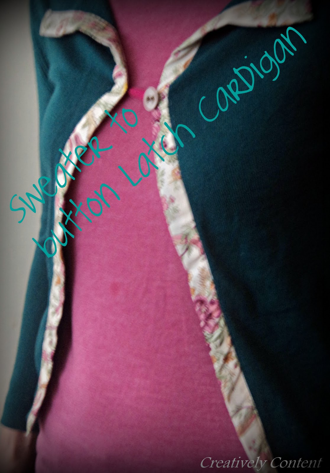 Creatively Content Repurposed Sweater to Cardigan