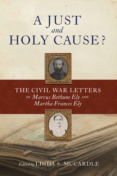 A Just and Holy Cause? The Civil War Letters of Marcus Bethune and Martha Frances Ely