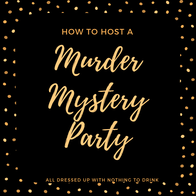 How to host a Murder Mystery Party