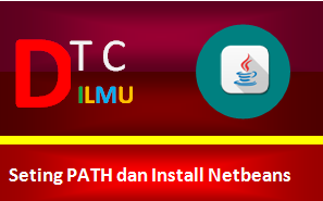 Seting Path Java dan Install Netbeans
