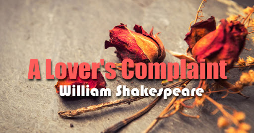 A Lover's Complaint by William Shakespeare Full Text