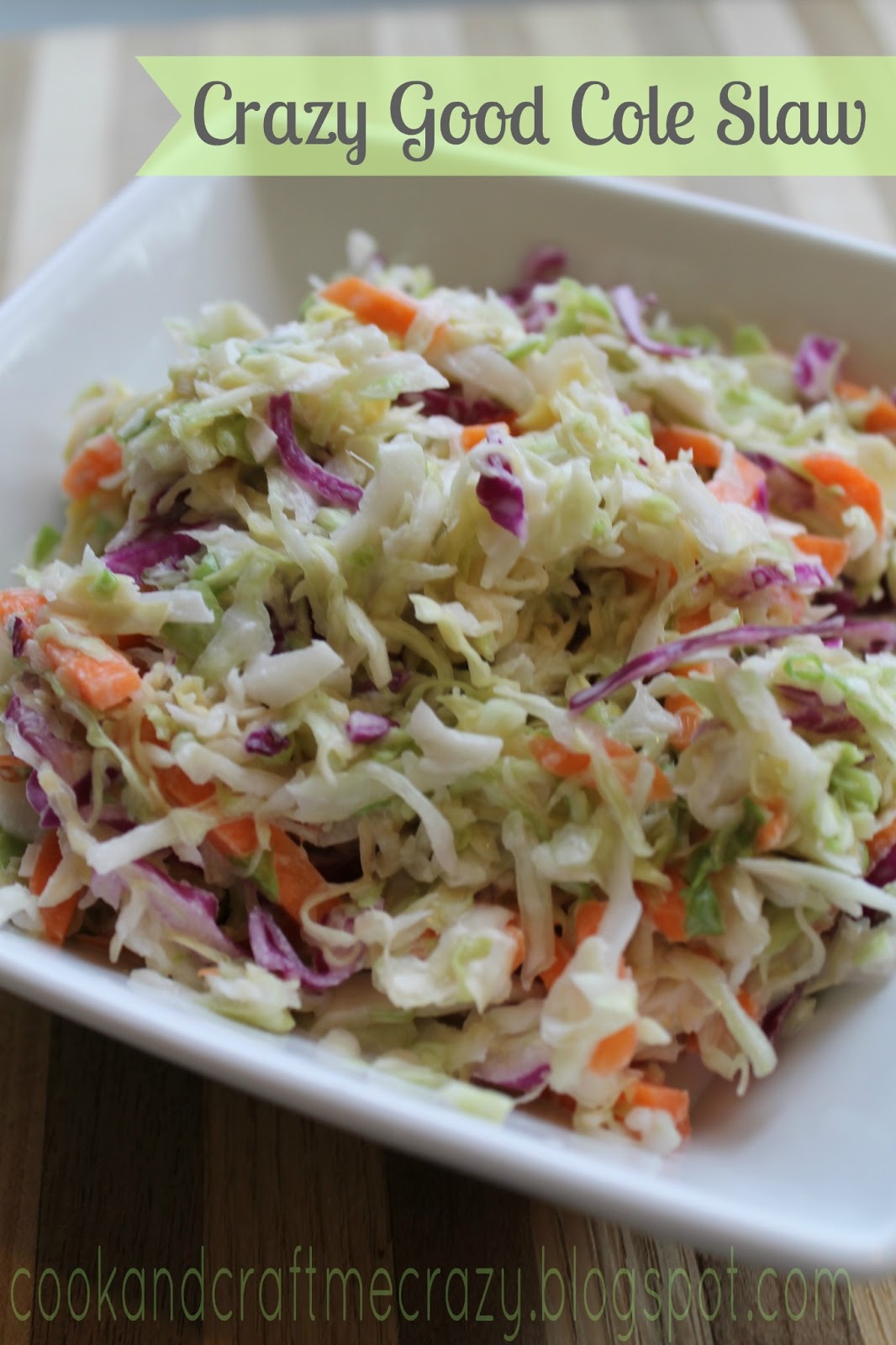Cook and Craft Me Crazy: Crazy Good Cole Slaw