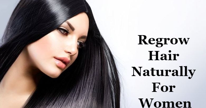 Regrow Hair Naturally For Women