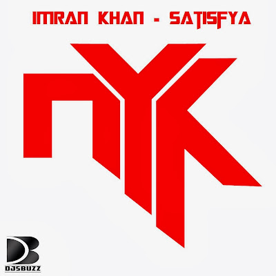 Imran Khan – Satisfya BY DJ NYK Remix