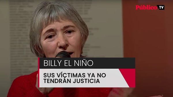 Las víctimas de Billy el Niño ya no obtendrán justicia