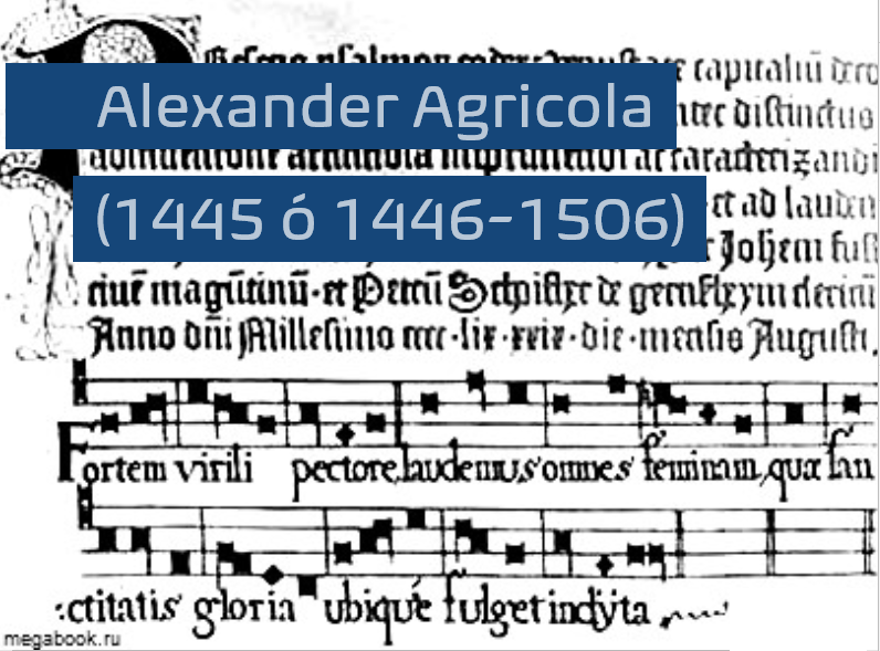 Alexander Agricola (h. 1446-1506)