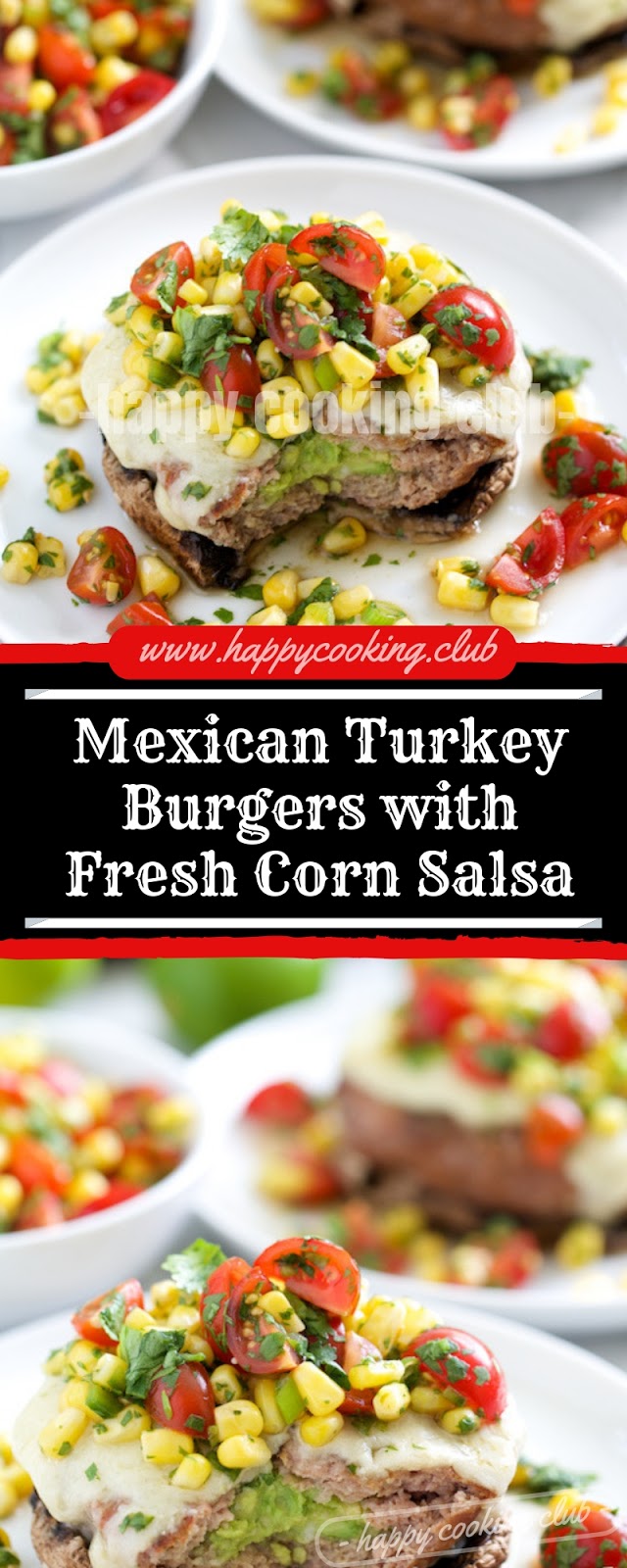 Mexican Turkey Burgers with Fresh Corn Salsa Mexican Turkey Burgers with Fresh Corn Salsa