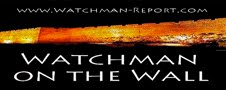 The Watchman-Report Blog and Podcasts