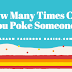 How Many Times Can You Poke Someone?