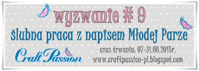 http://craftpassion-pl.blogspot.com/2015/08/wyzwanie-9-slubna-praca-z-napisem-modej.html