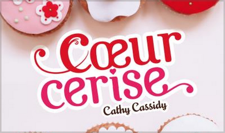 Les filles au chocolat Tome 1 : coeur cerise - Cathy Cassidy