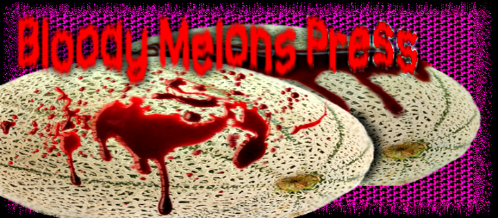 Bloody Melons Press