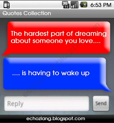 The hardest part of dreaming about someone you love  is having to wake up.