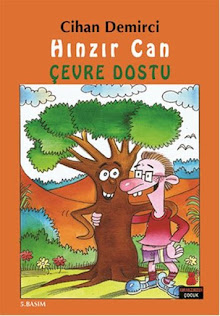 CİHAN DEMİRCİ'NİN "HINZIR CAN ÇEVRE DOSTU" ADLI KİTABI KASIM 2017 BAŞINDA 5. BASIMINA ULAŞTI!..