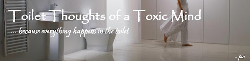 Toilet Thoughts of a toxic mind