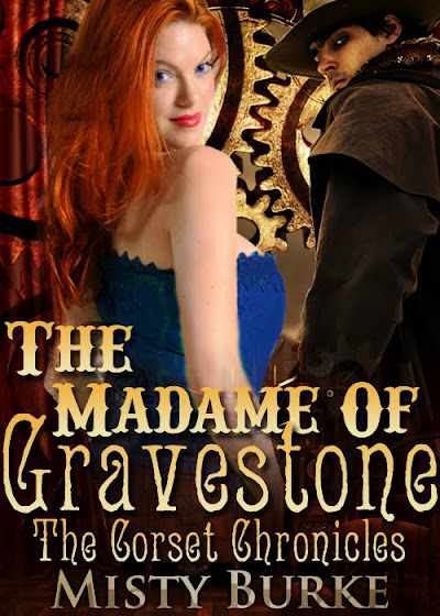 Misty Burke - [The Corset Chronicles 01] The Madame of Gravestone