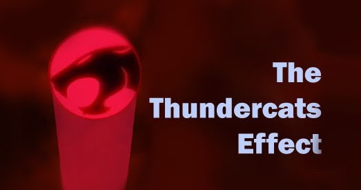The Thundercats Effect