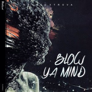 DOWNLOAD MP3: Renato Xtrova- Blow Ya Mind 