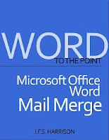 To The Point... Microsoft Office Word Mail Merge