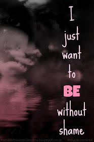 My 'shame' might not be rational, but it is 'my' truth, and that's what this space is for... Mental health. mental illness. Awareness. 