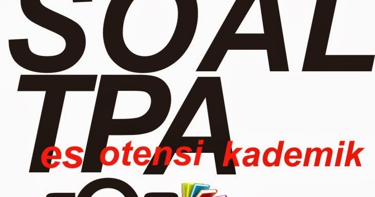 Contoh Soal Tes Potensi Akademik Lpdb