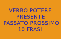 VERBO POTERE IN ITALIANO - 10 FRASI CON L'INDICATIVO PRESENTE E PASSATO PROSSIMO