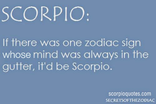 23 Funny Scorpio Quotes - Pics | Scorpio Quotes