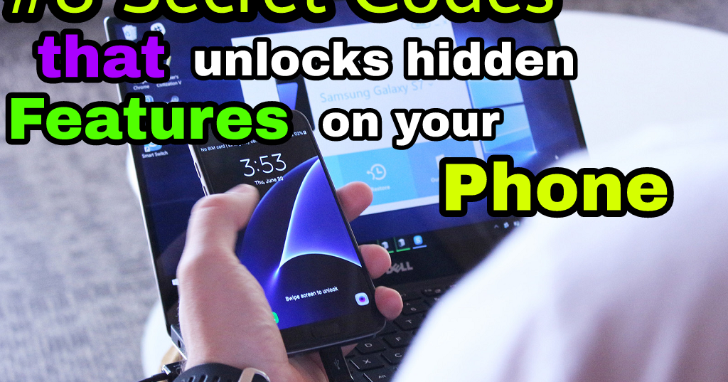 8 Secret Codes That Unlock Hidden Features On Your Phone Technotoken