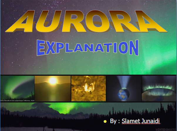 slamet junaidi: how does aurora occur (proses terjadinya aurora)