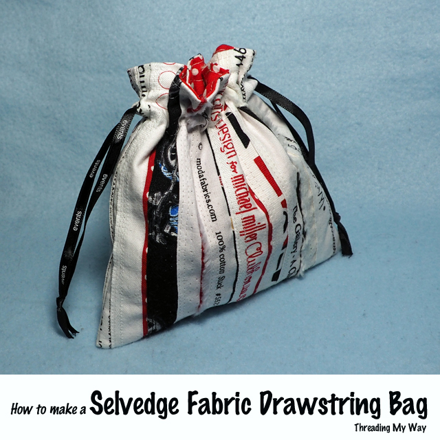 Turn selvedges (selvages) into a piece of fabric. How to make a selvedge fabric drawstring bag. Tutorial by Threading My Way
