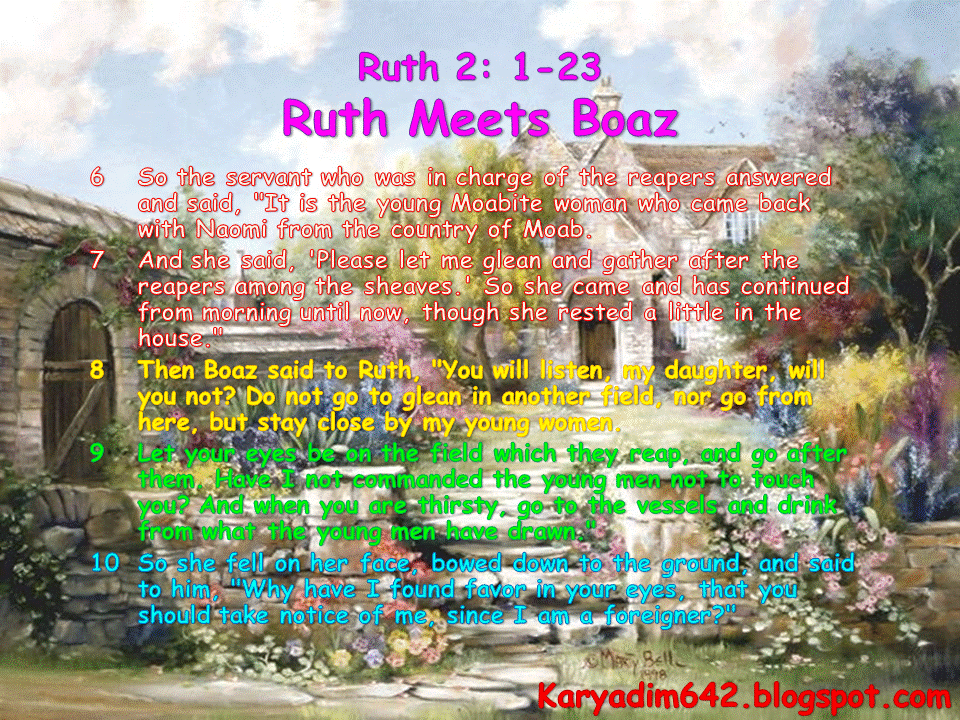 Ruth 2: 1-23 , Ruth Meets Boaz.
