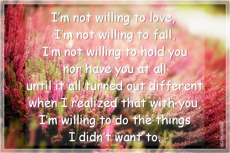 I'm Not Willing to Love