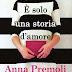 "È solo una storia d'amore" di Anna Premoli