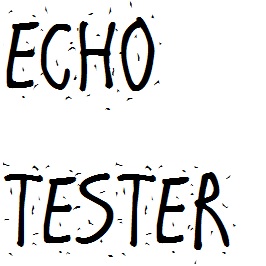Echo Tester