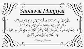 Shalawat yang ditujukan kepada junjungan Nabi Muhammad Saw Bacaan dan Fadhilah Shalawat Munjiyat