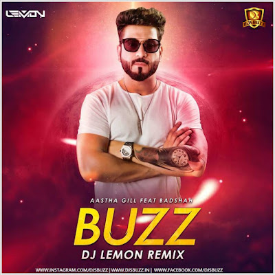 Buzz (Remix) – Aastha Gill X Badshah – DJ Lemon