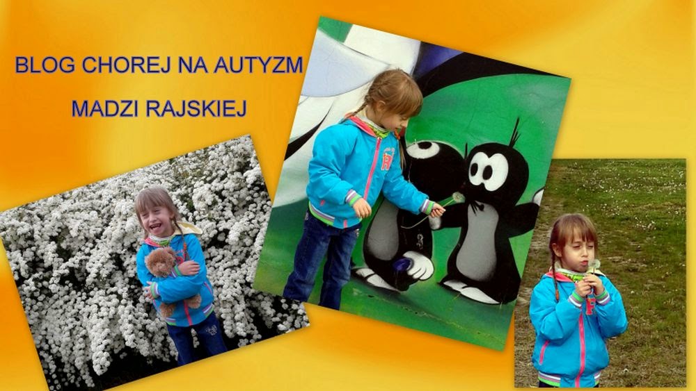 Blog Madzi Rajskiej - dziewczynki chorej na autyzm