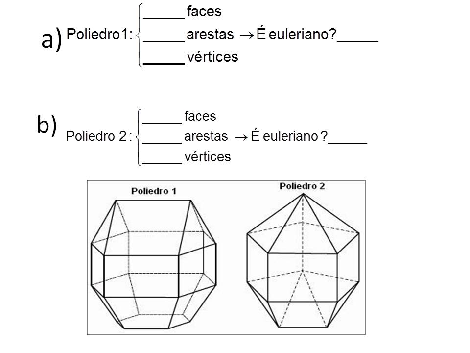 Escola Estadual 26 de Agosto LISTA DE POLIEDROS Escola Estadual 26 de Agosto LISTA DE POLIEDROS