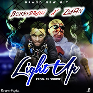 Music] Bobby Brain Ft Zlantan Ibile – Light Up