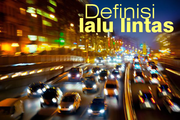 Definisi Lalu Lintas  Lalu Lintas Indonesia
