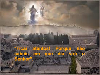 Resultado de imagem para “Ficai atentos! porque não sabeis em que dia virá o Senhor.