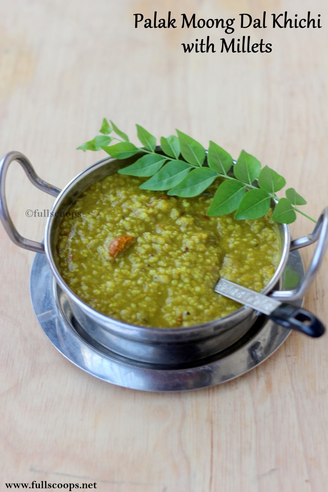Palak Moong Dal Khichidi with millets Full Scoops A food blog with