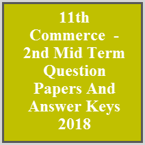 11th Commerce  - 2nd Mid Term Question Papers And Answer Keys 2018