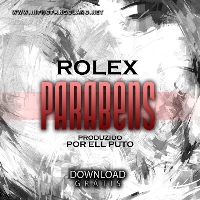 Rolex “Parabéns” (Prod. Ell Puto) Download Free